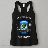 Get In Loser Funny Alien Going To Space Women's Tank Top thumb 3