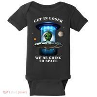 Get In Loser Funny Alien Going To Space Baby Bodysuit thumb 0