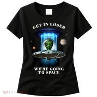 Get In Loser Funny Alien Going To Space Women's T-Shirt thumb 0