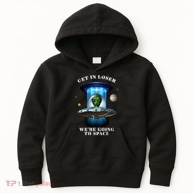 Get In Loser Funny Alien Going To Space Kids Hoodie