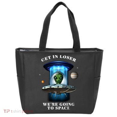 Get In Loser Funny Alien Going To Space Tote Bag