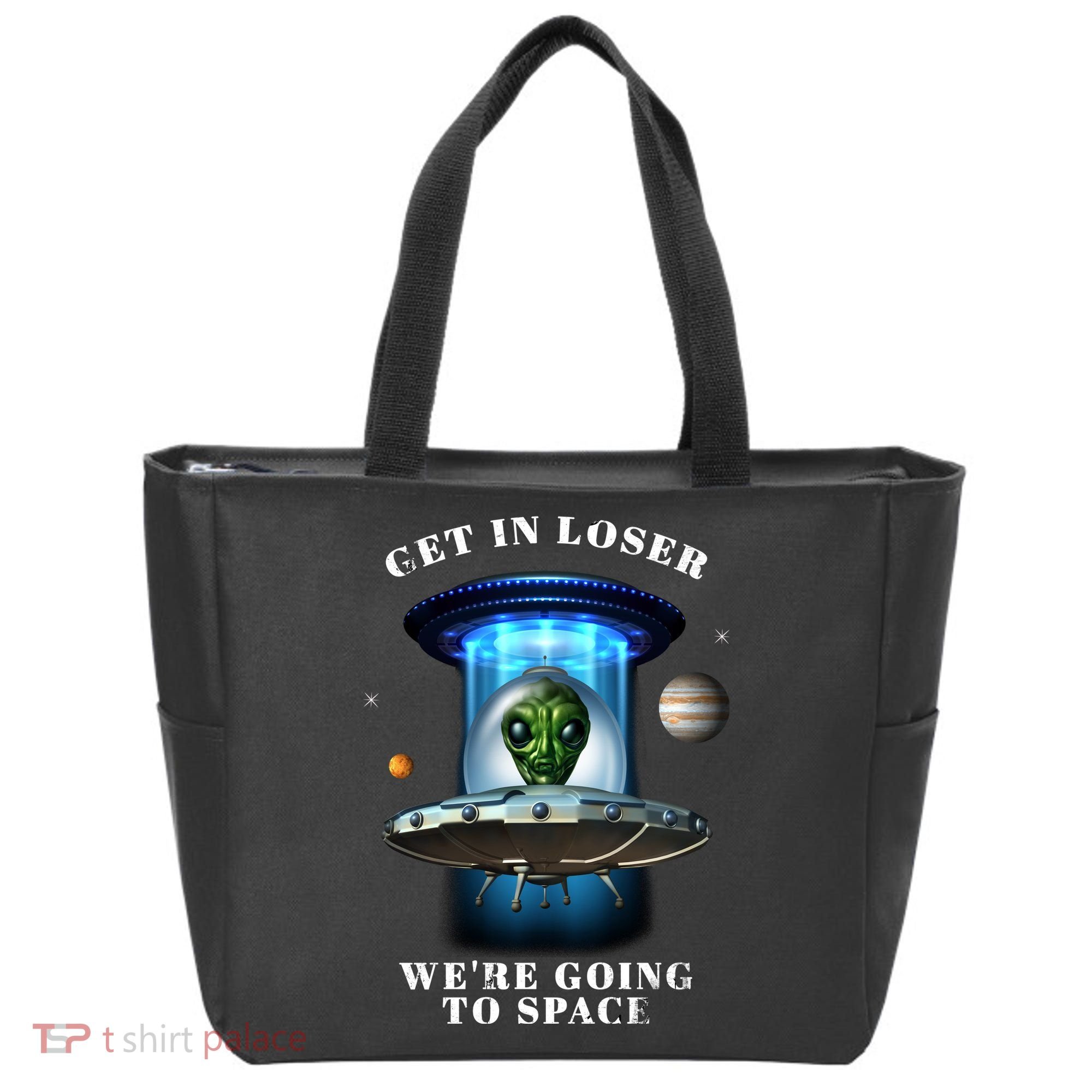 Get In Loser Funny Alien Going To Space Tote Bag