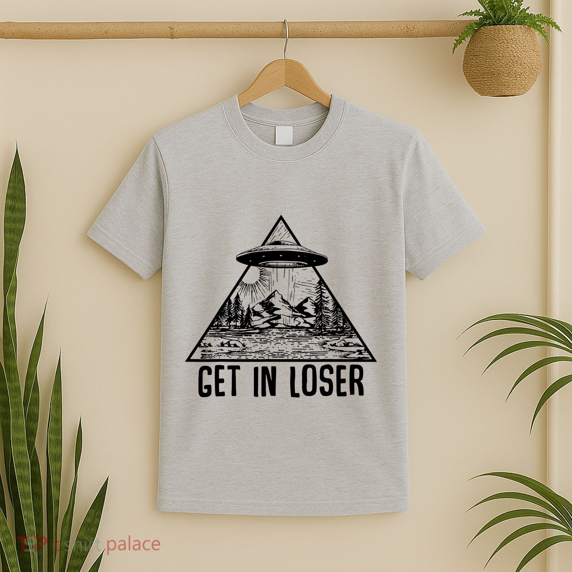 Get In Loser Alien T-Shirt