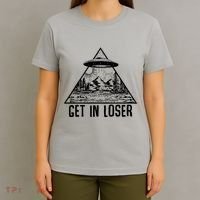 Get In Loser Alien T-Shirt thumb 4
