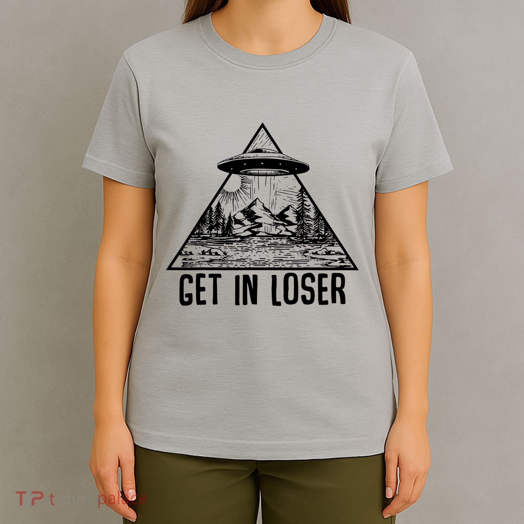 Get In Loser Alien T-Shirt
