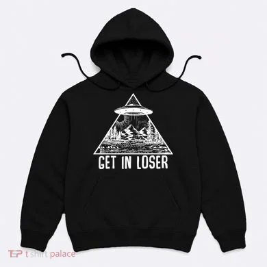 Get In Loser Alien Hoodie