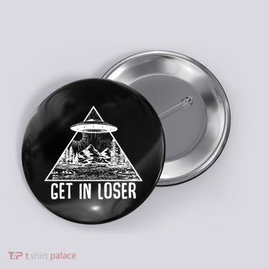 Get In Loser Alien Button