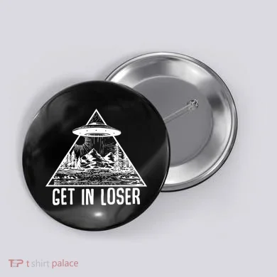 Get In Loser Alien Button