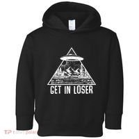 Get In Loser Alien Toddler Hoodie thumb 0