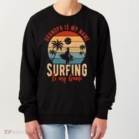 Grandpa Is My Name Surfing Is My Game Women's Sweatshirt thumb 0