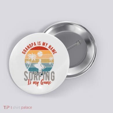 Grandpa Is My Name Surfing Is My Game Button