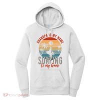Grandpa Is My Name Surfing Is My Game Women's Hoodie thumb 0