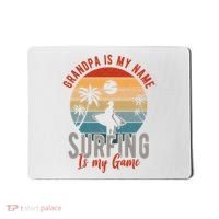 Grandpa Is My Name Surfing Is My Game Mousepad thumb 0