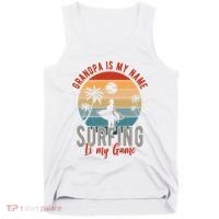 Grandpa Is My Name Surfing Is My Game Tank Top thumb 0