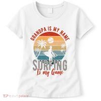 Grandpa Is My Name Surfing Is My Game Women's T-Shirt thumb 0