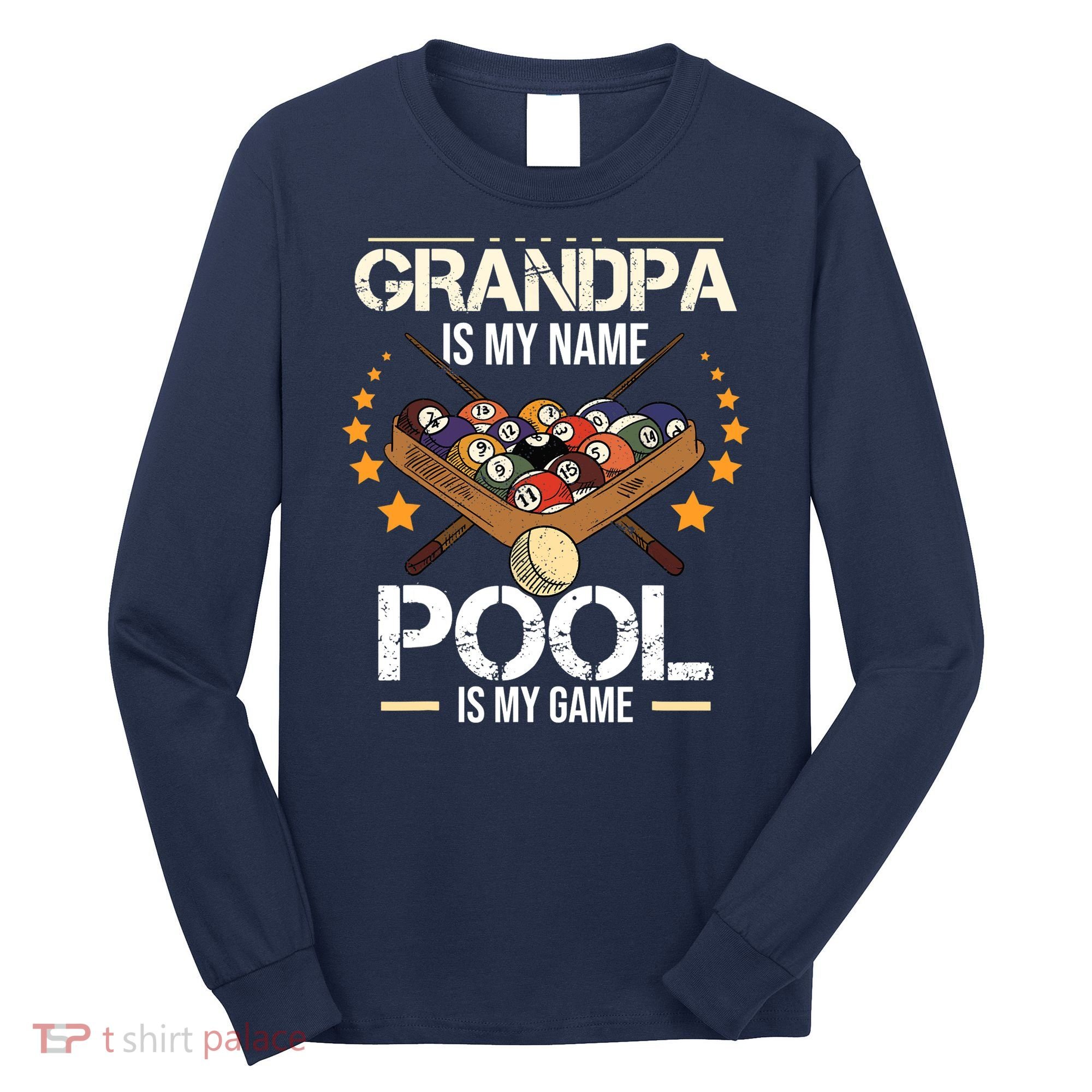 Grandpa Is My Name Pool Is My Game | Funny Billiard Player Long Sleeve Shirt