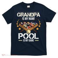 Grandpa Is My Name Pool Is My Game | Funny Billiard Player T-Shirt thumb 0
