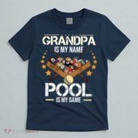 Grandpa Is My Name Pool Is My Game | Funny Billiard Player T-Shirt thumb 5