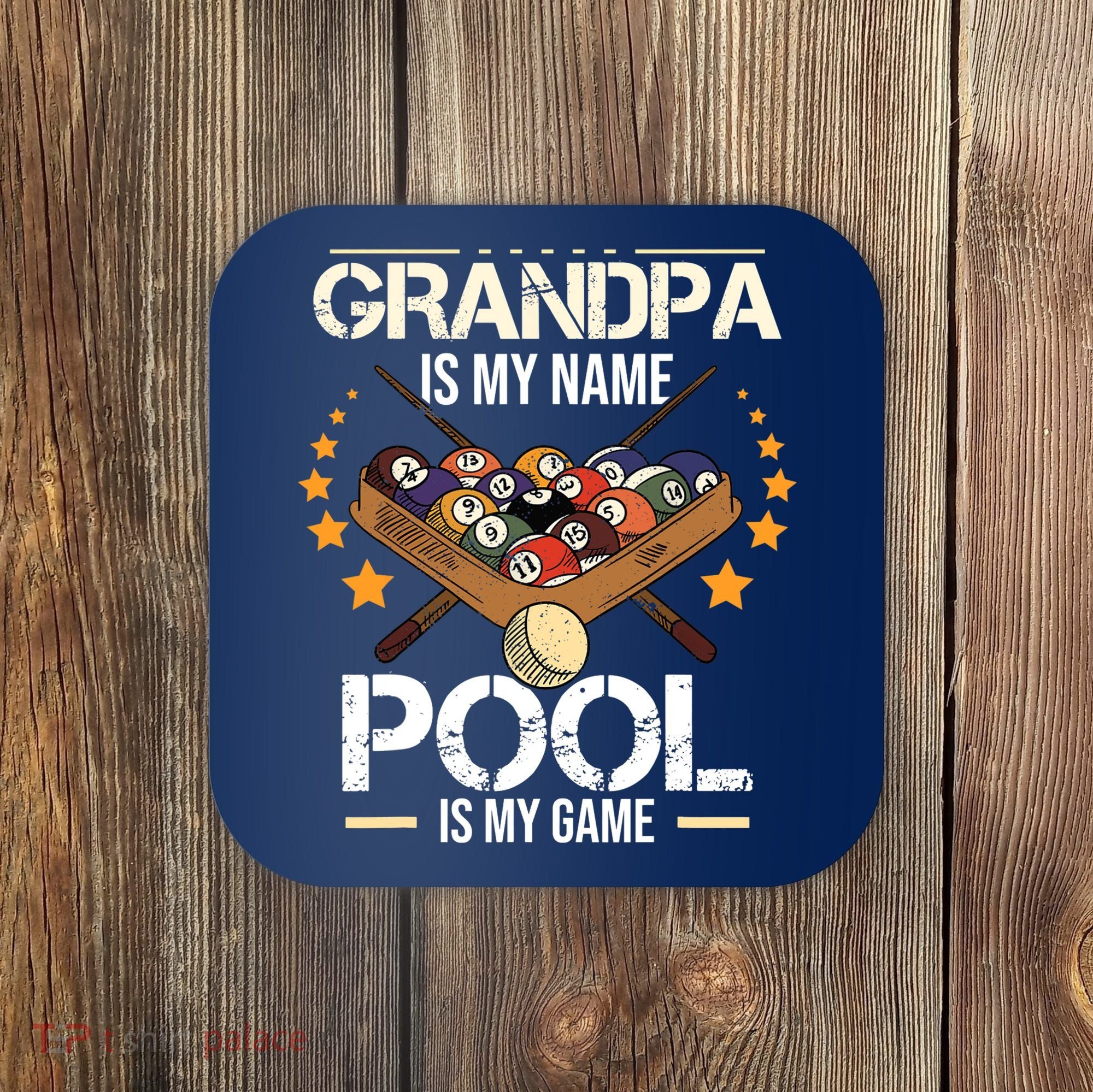 Grandpa Is My Name Pool Is My Game | Funny Billiard Player Coaster