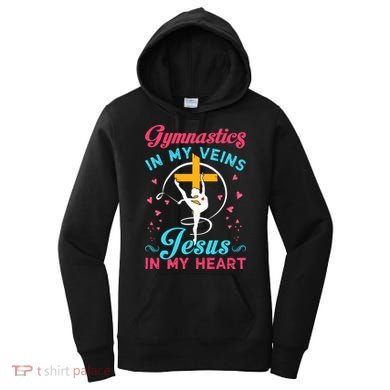 Gymnastics In My Veins Jesus In My Heart Funny Gift Women's Hoodie