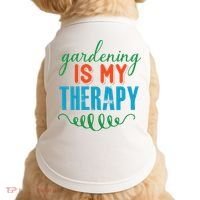Gardening Is My Therapy Doggie Tank thumb 0