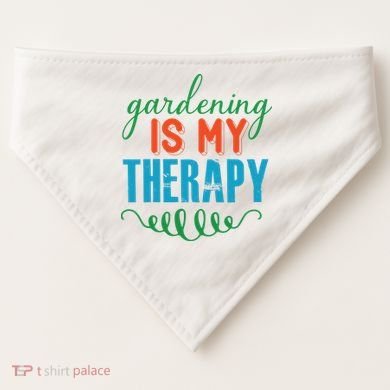 Gardening Is My Therapy USA-Made Doggie Bandana