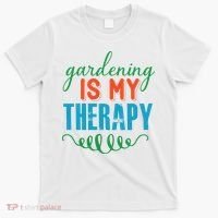 Gardening Is My Therapy T-Shirt thumb 0