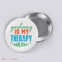 Gardening Is My Therapy Button thumb 0