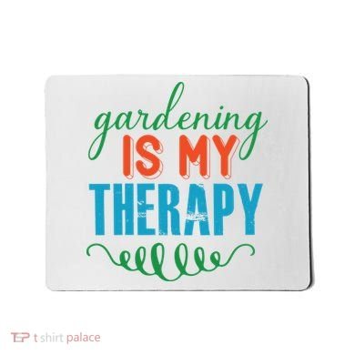 Gardening Is My Therapy Mousepad