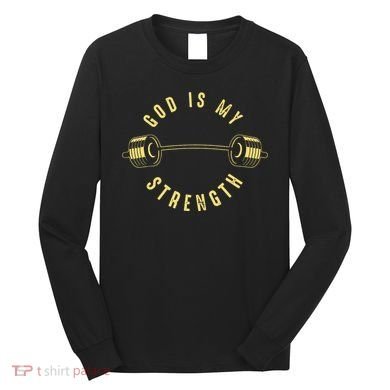 God Is My Strength Long Sleeve Shirt