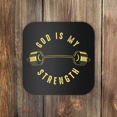God Is My Strength Coaster