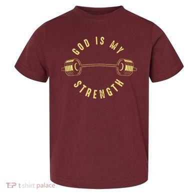 God Is My Strength Toddler T-Shirt