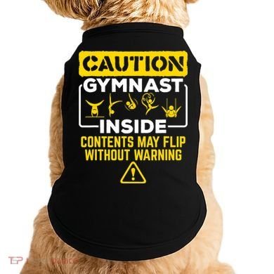 Gymnast Inside May Flip Without Warning Funny Gymnastics Doggie Tank