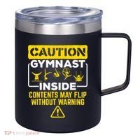 Gymnast Inside May Flip Without Warning Funny Gymnastics 12oz Stainless Steel Coffee Mug thumb 0