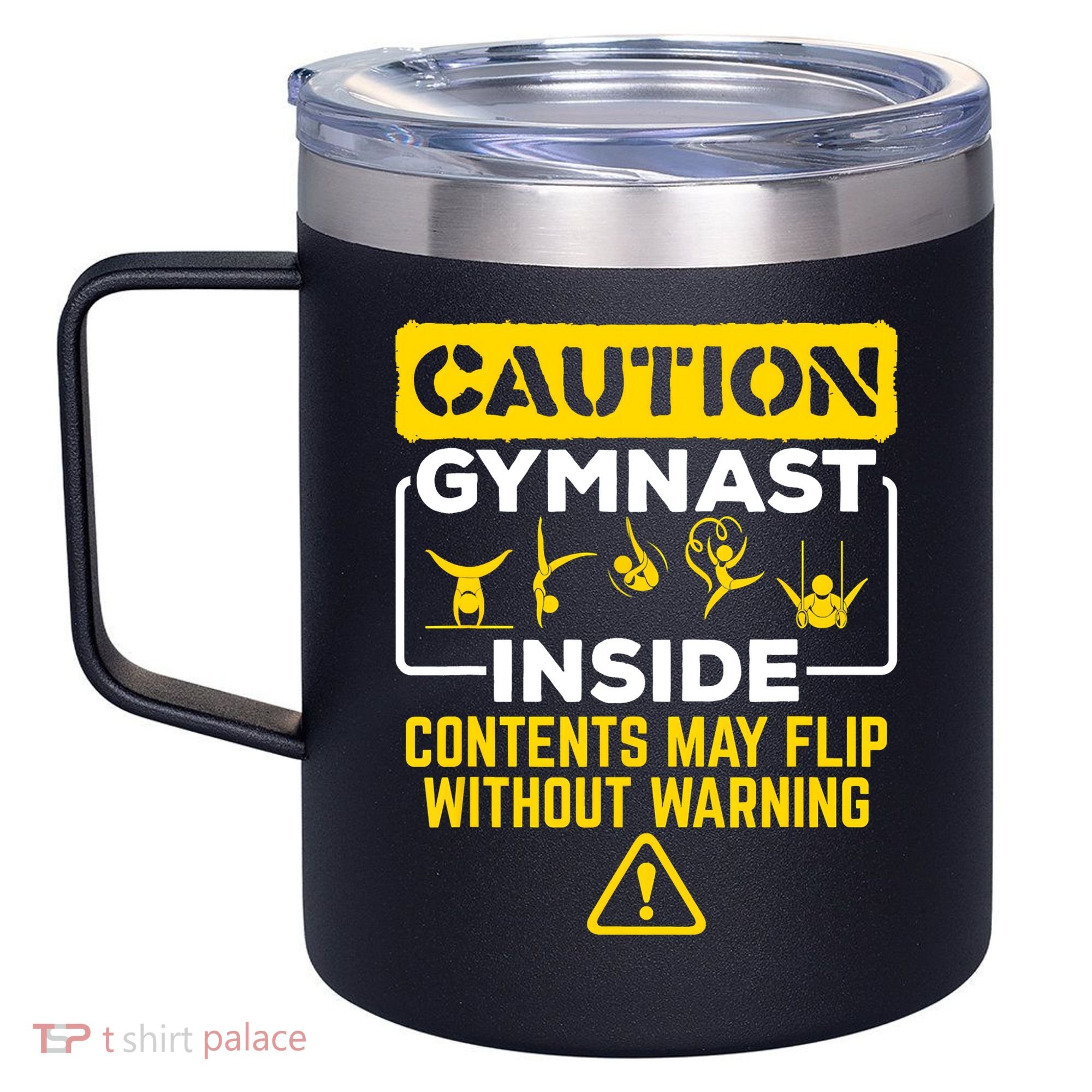 Gymnast Inside May Flip Without Warning Funny Gymnastics 12oz Stainless Steel Coffee Mug
