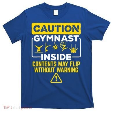 Gymnast Inside May Flip Without Warning Funny Gymnastics T-Shirt