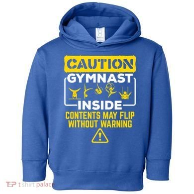 Gymnast Inside May Flip Without Warning Funny Gymnastics Toddler Hoodie