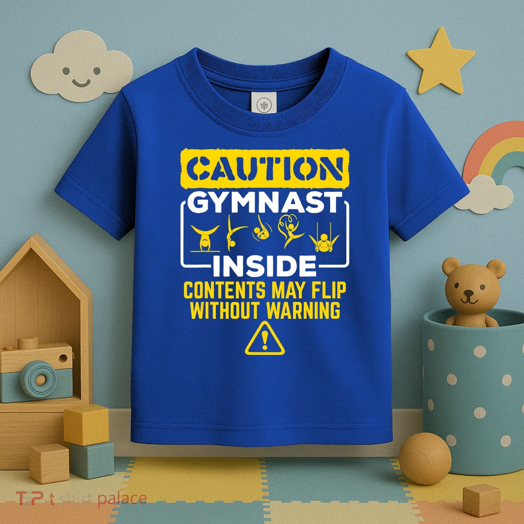 Gymnast Inside May Flip Without Warning Funny Gymnastics Toddler T-Shirt