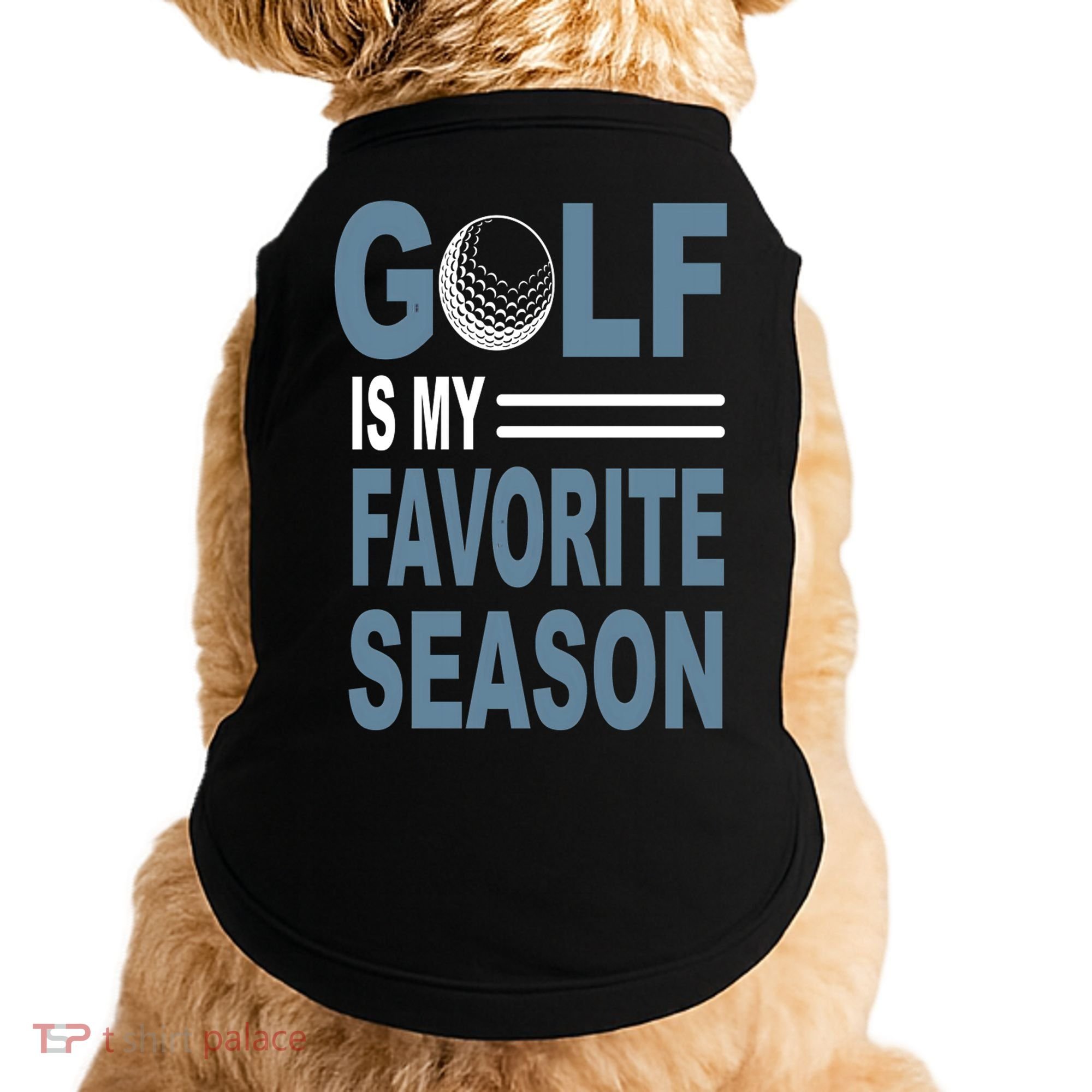 Golf Is My Favorite Season Gift For Dad Father's Day Doggie Tank