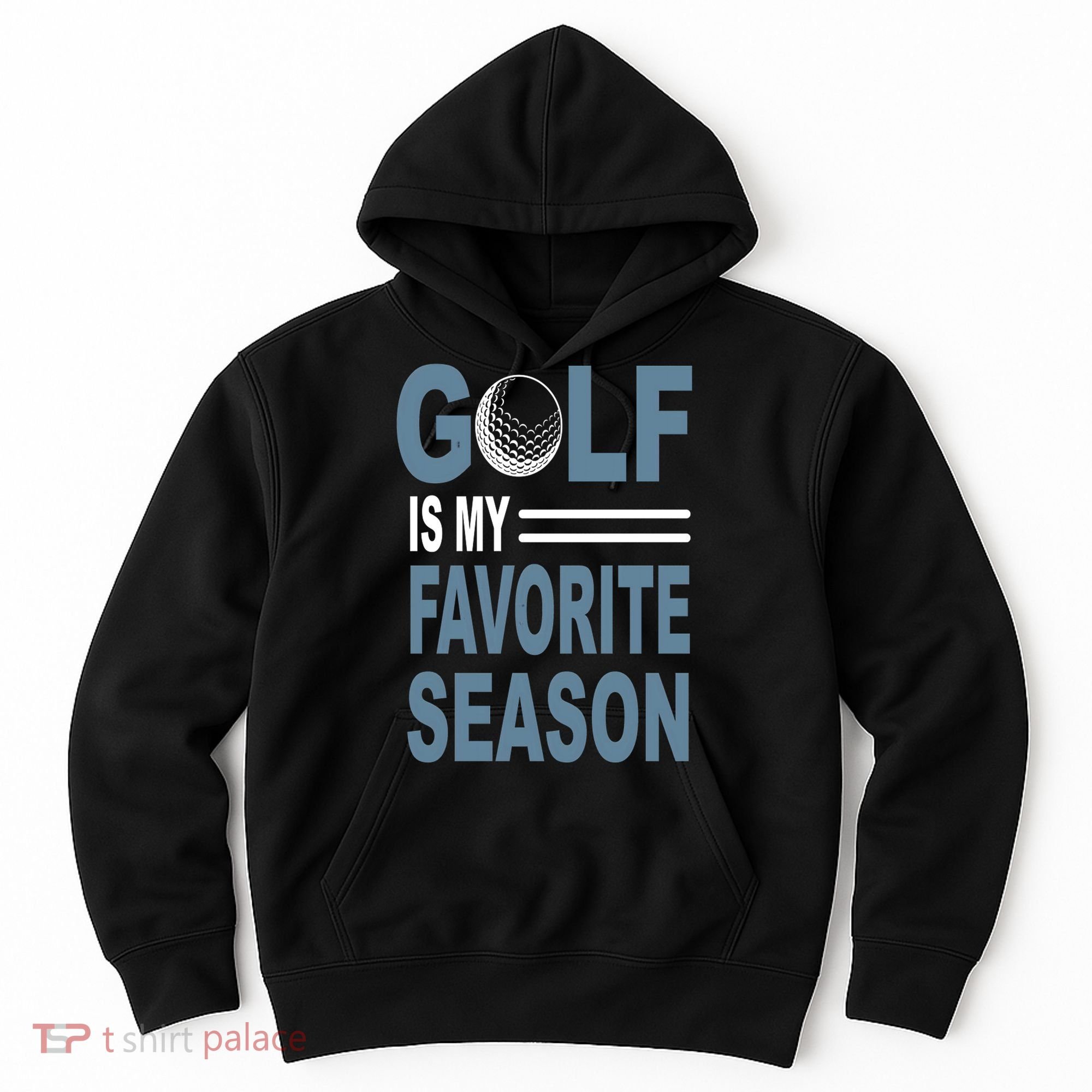 Golf Is My Favorite Season Gift For Dad Father's Day Hoodie