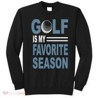 Golf Is My Favorite Season Gift For Dad Father's Day Sweatshirt thumb 0