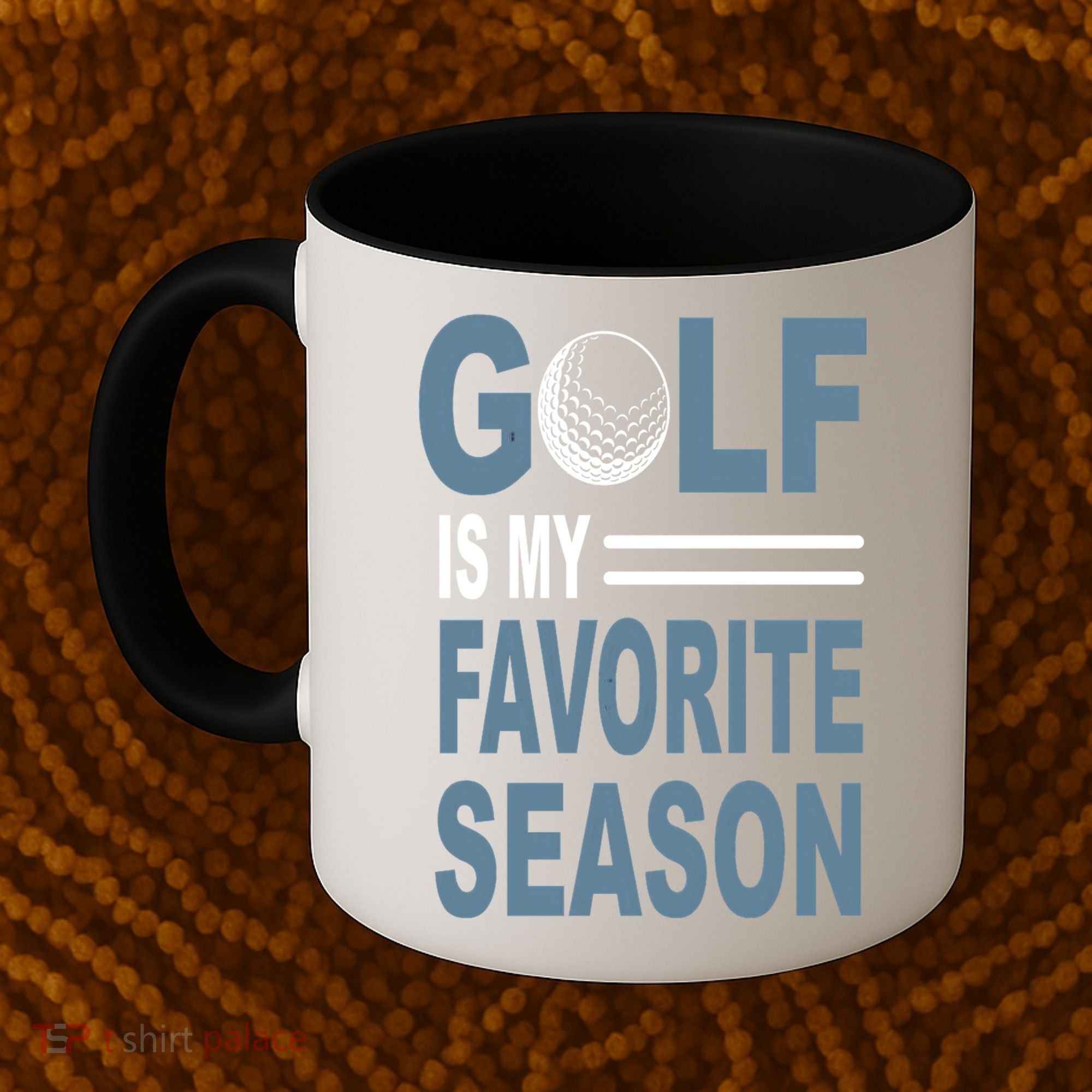 Golf Is My Favorite Season Gift For Dad Father's Day Coffee Mug