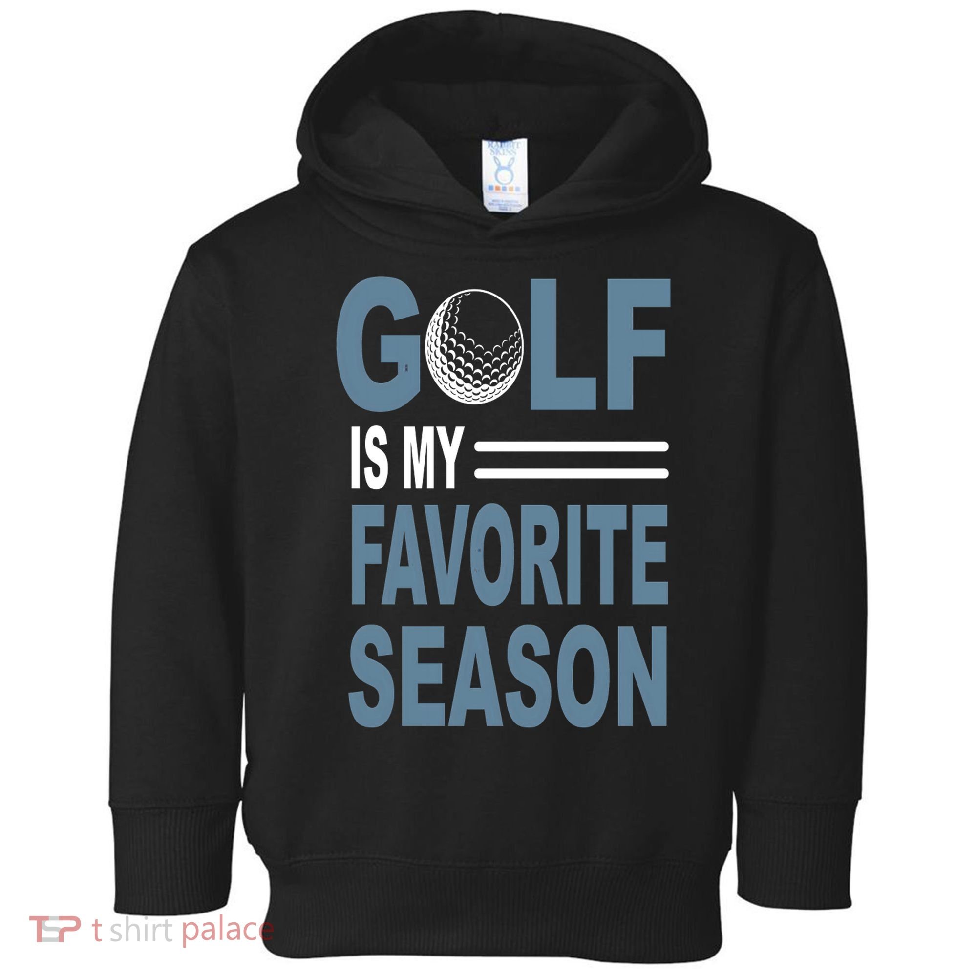 Golf Is My Favorite Season Gift For Dad Father's Day Toddler Hoodie