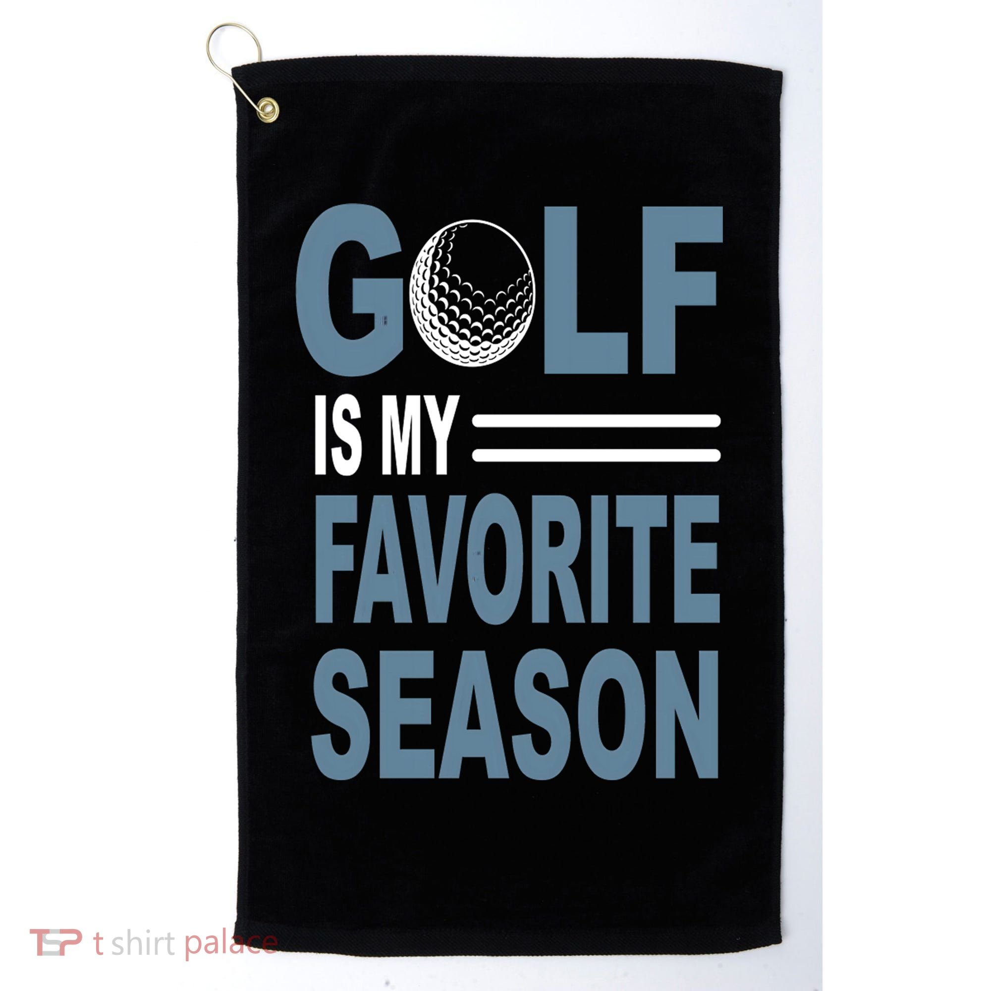 Golf Is My Favorite Season Gift For Dad Father's Day Golf Towel