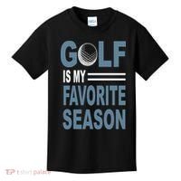 Golf Is My Favorite Season Gift For Dad Father's Day Kids T-Shirt thumb 0
