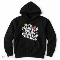 Groovy Im Madison Doing Madison Things Funny MotherS Day Hoodie thumb 0