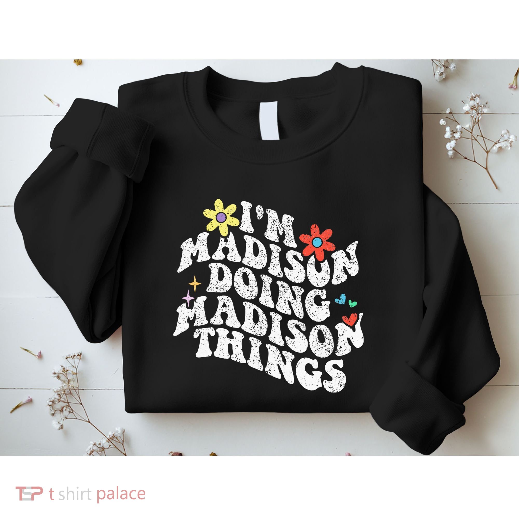 Groovy Im Madison Doing Madison Things Funny MotherS Day Sweatshirt