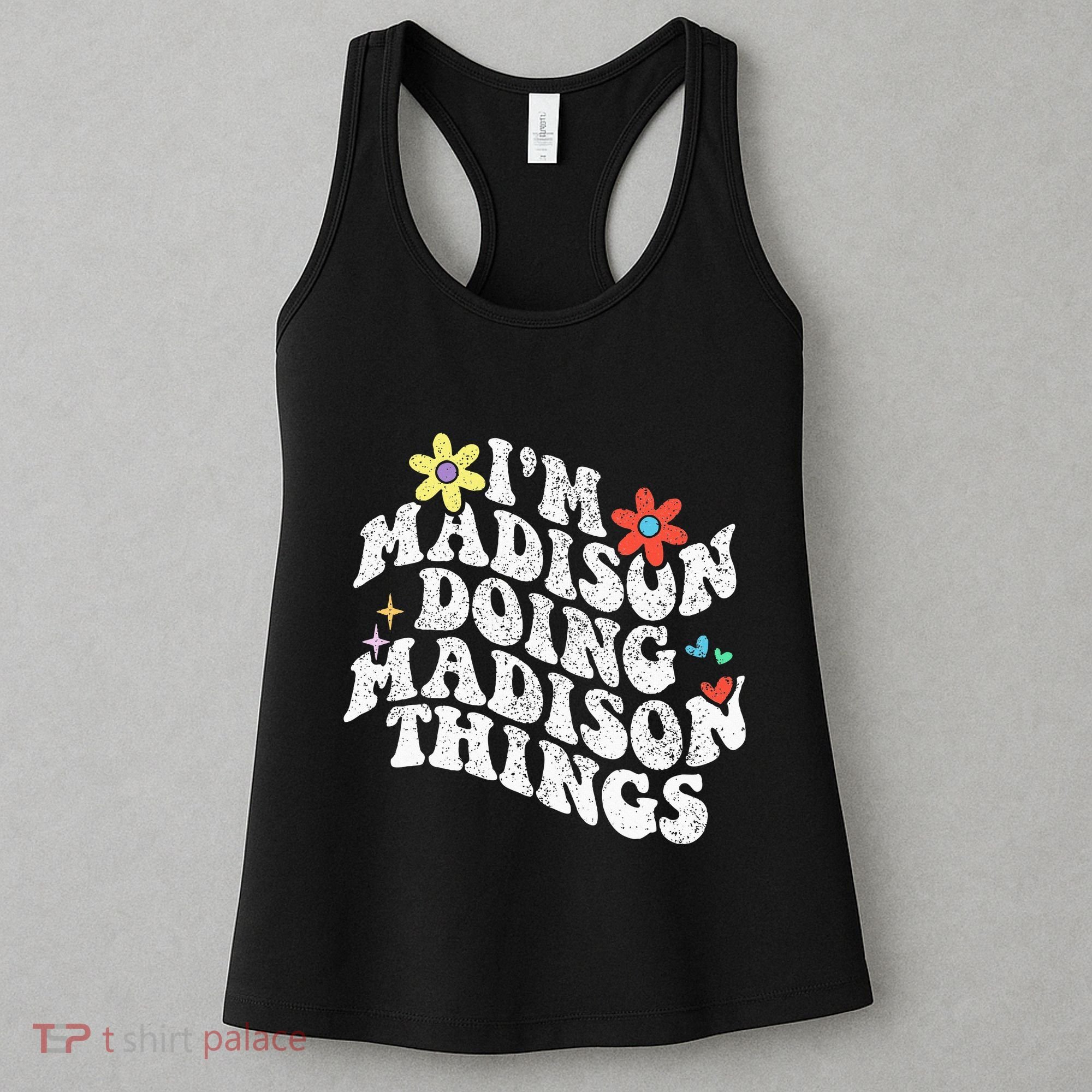 Groovy Im Madison Doing Madison Things Funny MotherS Day Women's Tank Top
