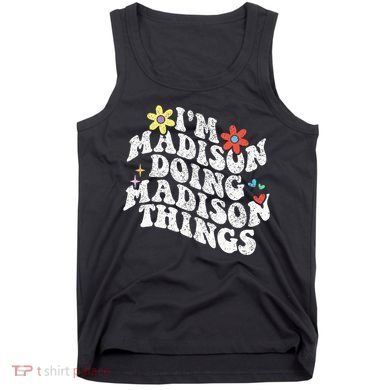 Groovy Im Madison Doing Madison Things Funny MotherS Day Tank Top