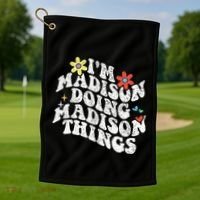 Groovy Im Madison Doing Madison Things Funny MotherS Day Golf Towel thumb 1